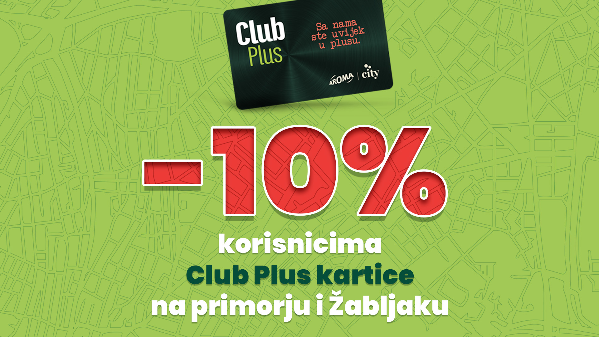 10% uz Club Plus karticu